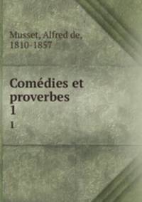 Comdies et proverbes. 1