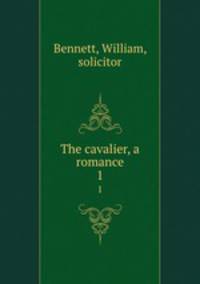 The cavalier, a romance. 1