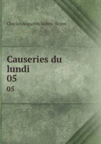 Causeries du lundi. 05