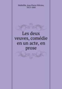 Les deux veuves, comedie en un acte, en prose