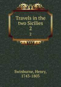 Travels in the two Sicilies. 2