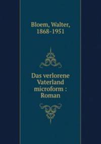 Das verlorene Vaterland microform : Roman