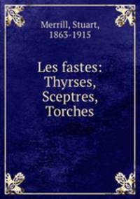 Les fastes: Thyrses, Sceptres, Torches