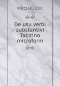 De usu verbi substantivi Tacitino microform