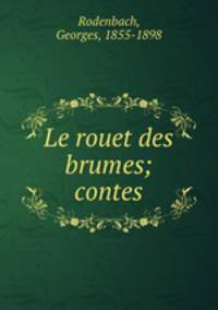 Le rouet des brumes; contes