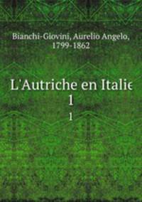 L`Autriche en Italie. 1