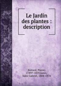 Le Jardin des plantes : description