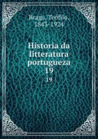 Historia da litteratura portugueza. 19