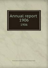 Annual report . 1906