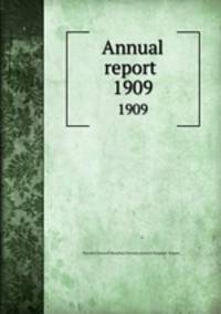 Annual report . 1909