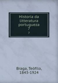Historia da litteratura portugueza. 7