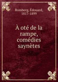 A ote de la rampe, comedies & saynetes