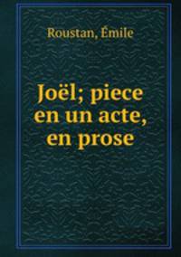 Joel; piece en un acte, en prose