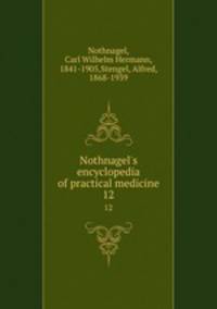 Nothnagel`s encyclopedia of practical medicine. 12