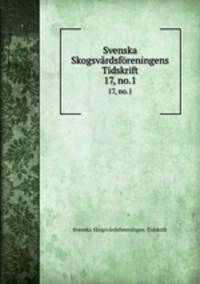 Svenska Skogsvrdsfreningens Tidskrift. 17, no.1