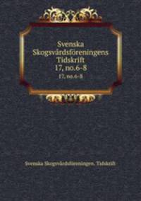 Svenska Skogsvrdsfreningens Tidskrift. 17, no.6-8