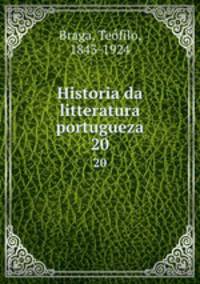 Historia da litteratura portugueza. 20