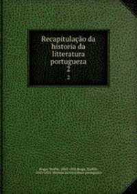 Recapitulao da historia da litteratura portugueza. 2