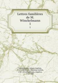 Lettres familires de M. Winckelmann. 1