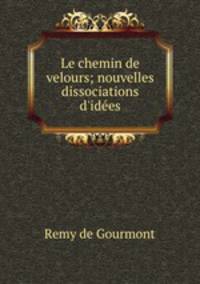 Le chemin de velours; nouvelles dissociations d