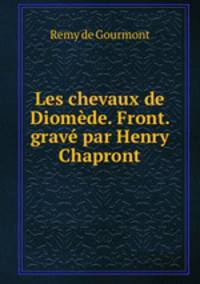 Les chevaux de Diomede. Front. grave par Henry Chapront