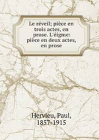 Le reveil; piece en trois actes, en prose. L