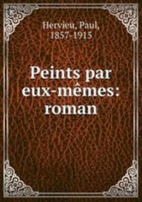 Peints par eux-memes: roman