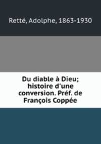 Du diable a Dieu; histoire d