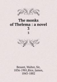 The monks of Thelema : a novel. 3