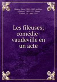 Les fileuses; comedie-vaudeville en un acte
