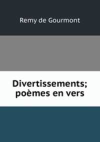 Divertissements; poemes en vers