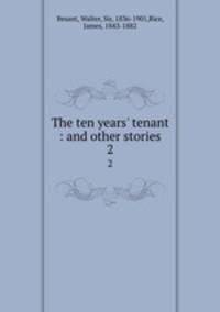 The ten years` tenant : and other stories. 2