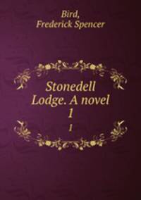 Stonedell Lodge. A novel. 1