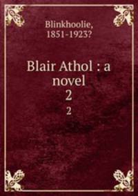 Blair Athol : a novel. 2