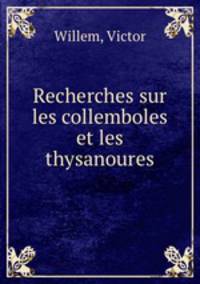 Recherches sur les collemboles et les thysanoures