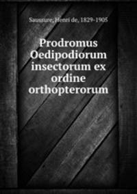 Prodromus Oedipodiorum insectorum ex ordine orthopterorum