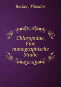 Chloropidae. Eine monographische Studie