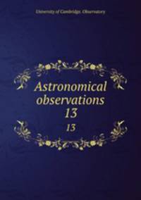 Astronomical observations. 13