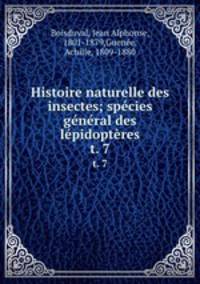Histoire naturelle des insectes; spcies gnral des lpidoptres. t. 7