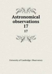 Astronomical observations. 17