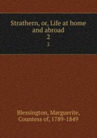 Strathern, or, Life at home and abroad. 2