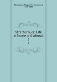 Strathern, or, Life at home and abroad. 3