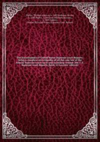 The Encyclopedia of United States Supreme court Reports; being a complete encyclopedia of all the case law of the federal Supreme court up to and including volume 206 U. S. Supreme court Reports (book 51 Lawyers` edition). 5