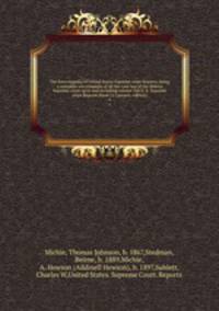 The Encyclopedia of United States Supreme court Reports; being a complete encyclopedia of all the case law of the federal Supreme court up to and including volume 206 U. S. Supreme court Reports (book 51 Lawyers` edition). 6