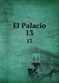 El Palacio. 13