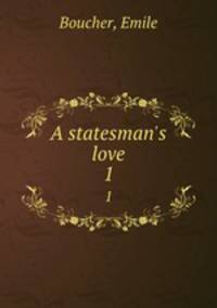 A statesman`s love. 1