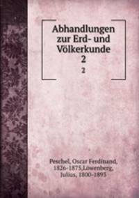 Abhandlungen zur Erd- und Vlkerkunde. 2