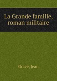 La Grande famille, roman militaire