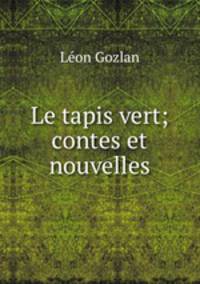 Le tapis vert; contes et nouvelles