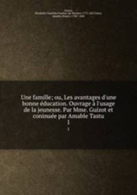 Une famille; ou, Les avantages d